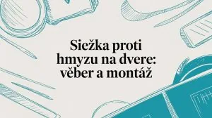 Sieťka proti hmyzu na dvere - výber a montáž