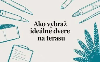 Ako vybrať ideálne dvere na terasu