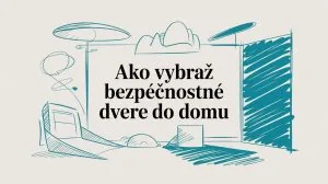 Bezpečnostné dvere do domu - ako vybrať
