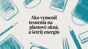 Výmena tesnenia na plastové okná