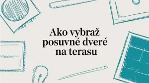 Posuvné dvere na terasu - sprievodca výberom