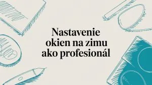Nastavenie okien na zimu