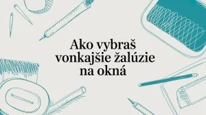 Vonkajšie žalúzie na okná